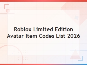 Roblox Limited Edition Avatar Item Codes List 2026 – Latest Free Codes